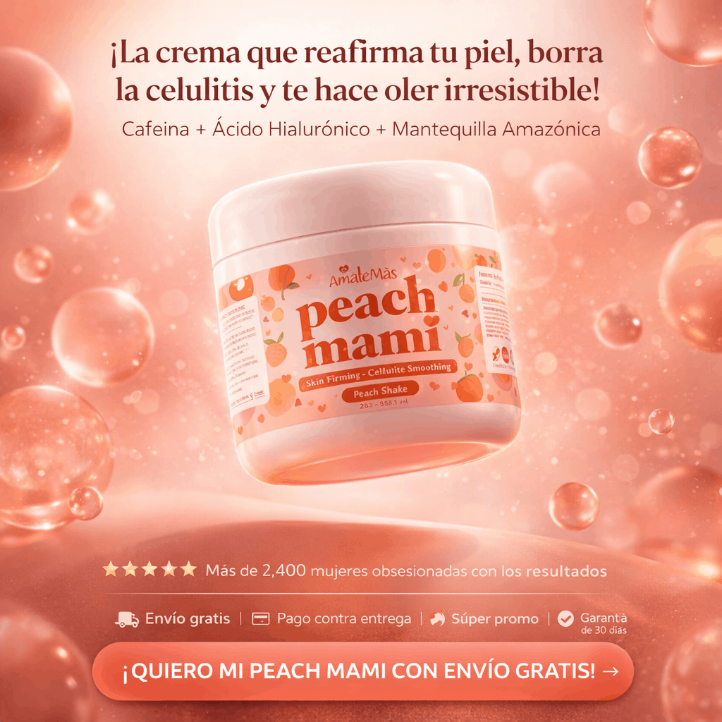 Peach Mami™ — La Crema que Reafirma, Elimina la Celulitis